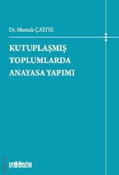 kutuplasmis-toplumlarda-anayasa-yapimi--21dc4.jpg