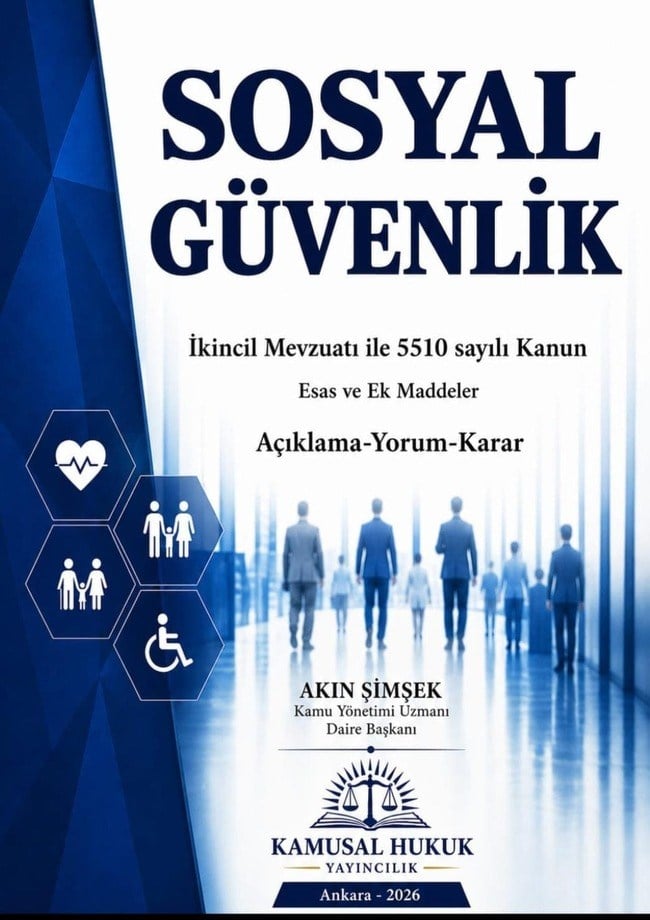 Sosyal Güvenlik İkincil Mevzuatı ile 5510 Sayılı Kanun Esas Ve Ek Maddeler
