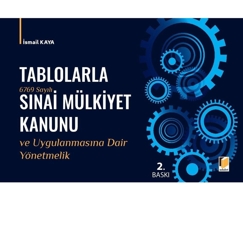 Tablolarla 6769 Sayılı Sınai Mülkiyet Kanunu ve Uygulanmasına Dair Yönetmelik  kitap kapağı