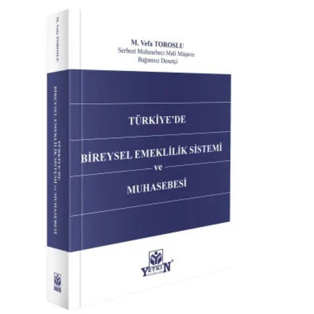TÜRKİYEDE BİREYSEL EMEKLİLİK SİSTEMİ VE MUHASEBESİ