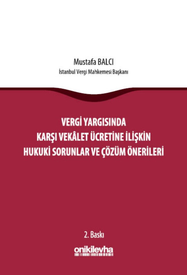 Vergi Yargısında Karşı Vekalet Ücretine İlişkin Hukuki Sorunlar Ve Çözüm Önerileri
