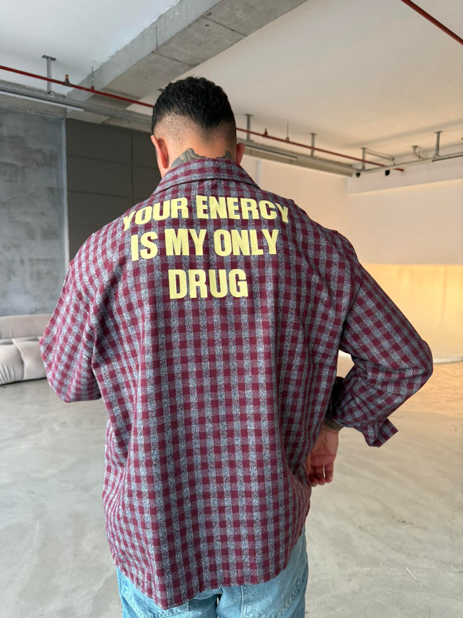 Your Energy Is My Only Drug Ekose Gömlek - Bordo