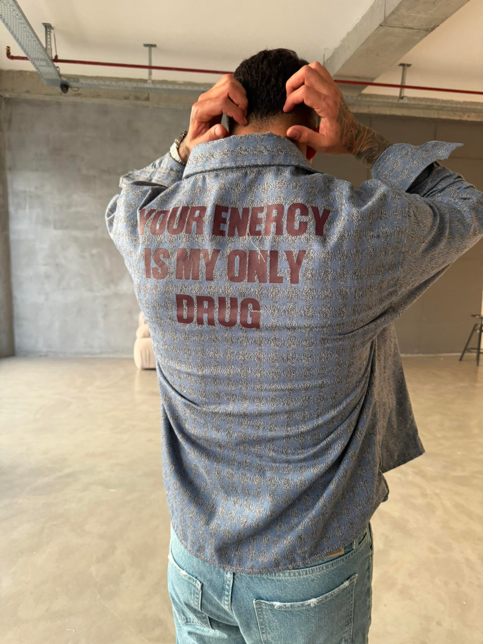 Your Energy Is My Only Drug Ekose Gömlek -Mavi