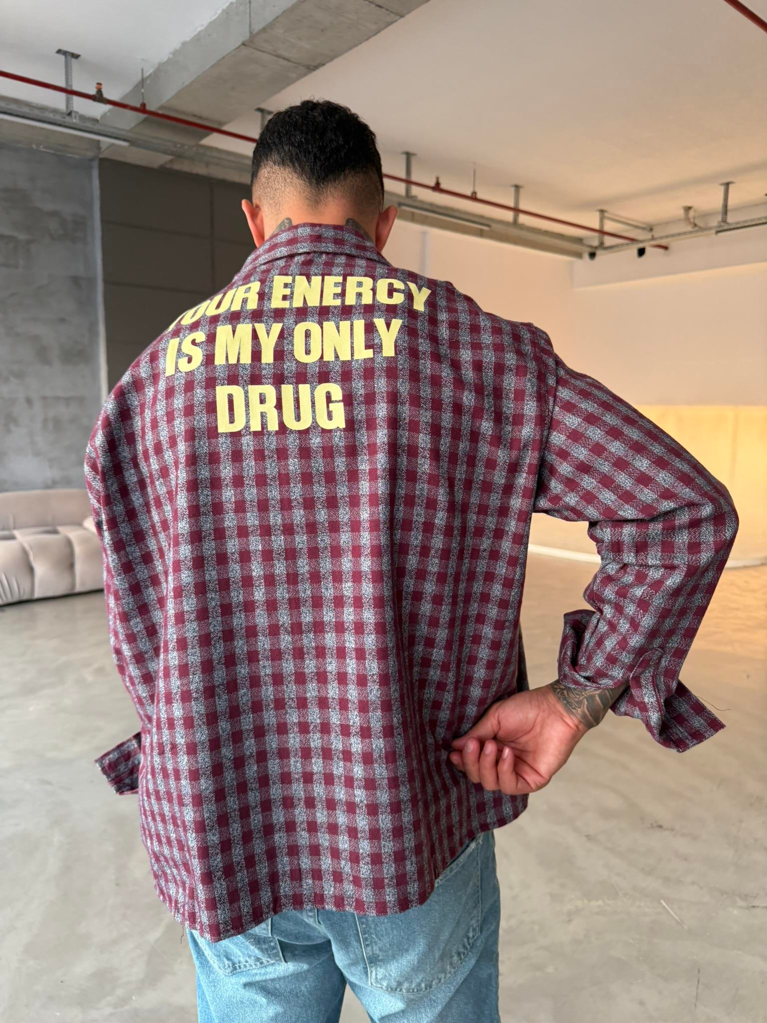 Your Energy Is My Only Drug Ekose Gömlek - Bordo