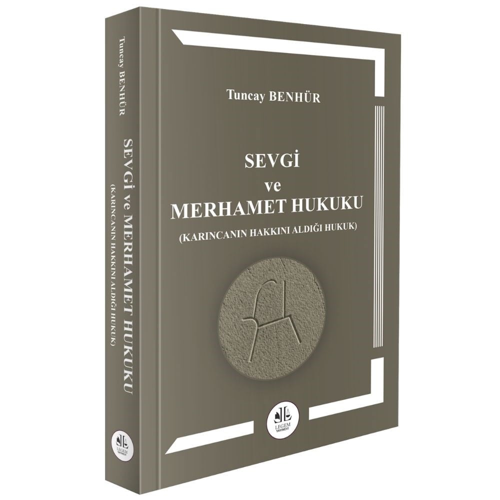 Sevgi Ve Merhamet Hukuku (Karıncanın Hakkını Aldığı Hukuk)