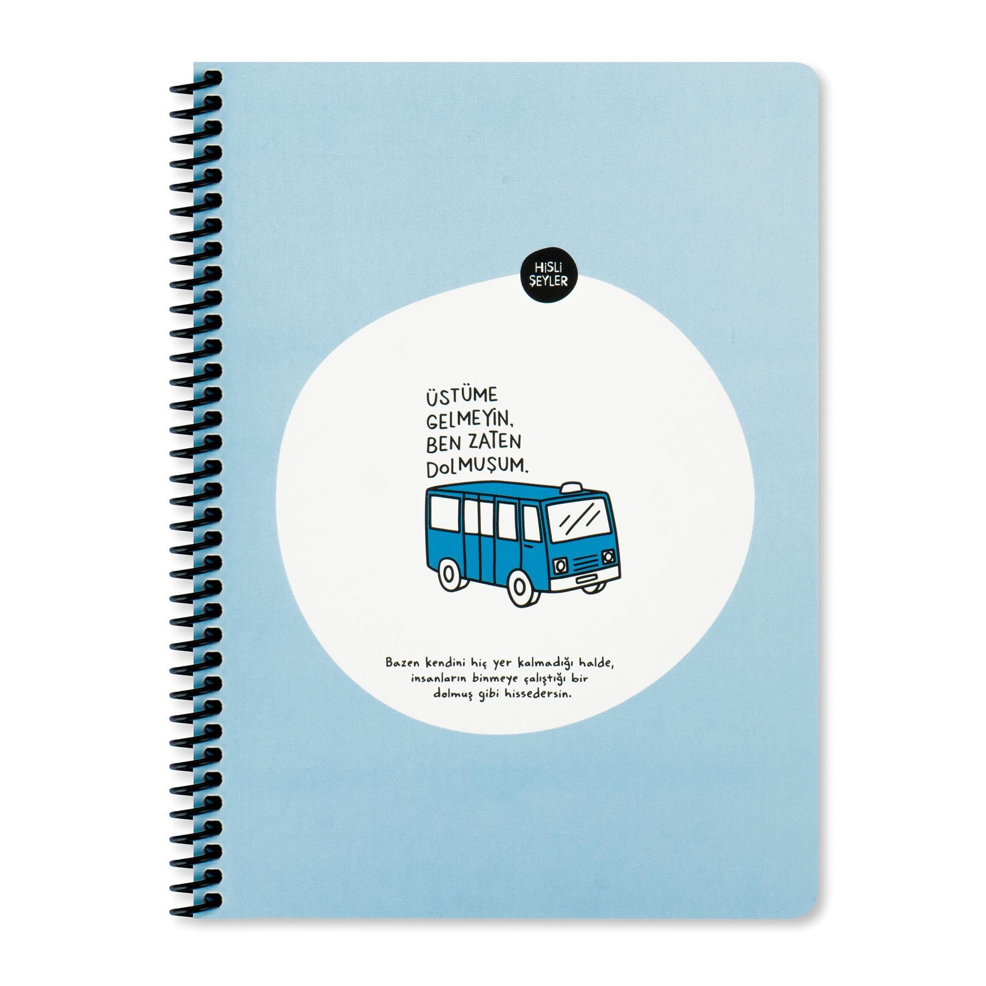 Hisli Şeyler A4 Kareli Defter - Üstüme Gelmeyin Ben Zaten Dolmuşum