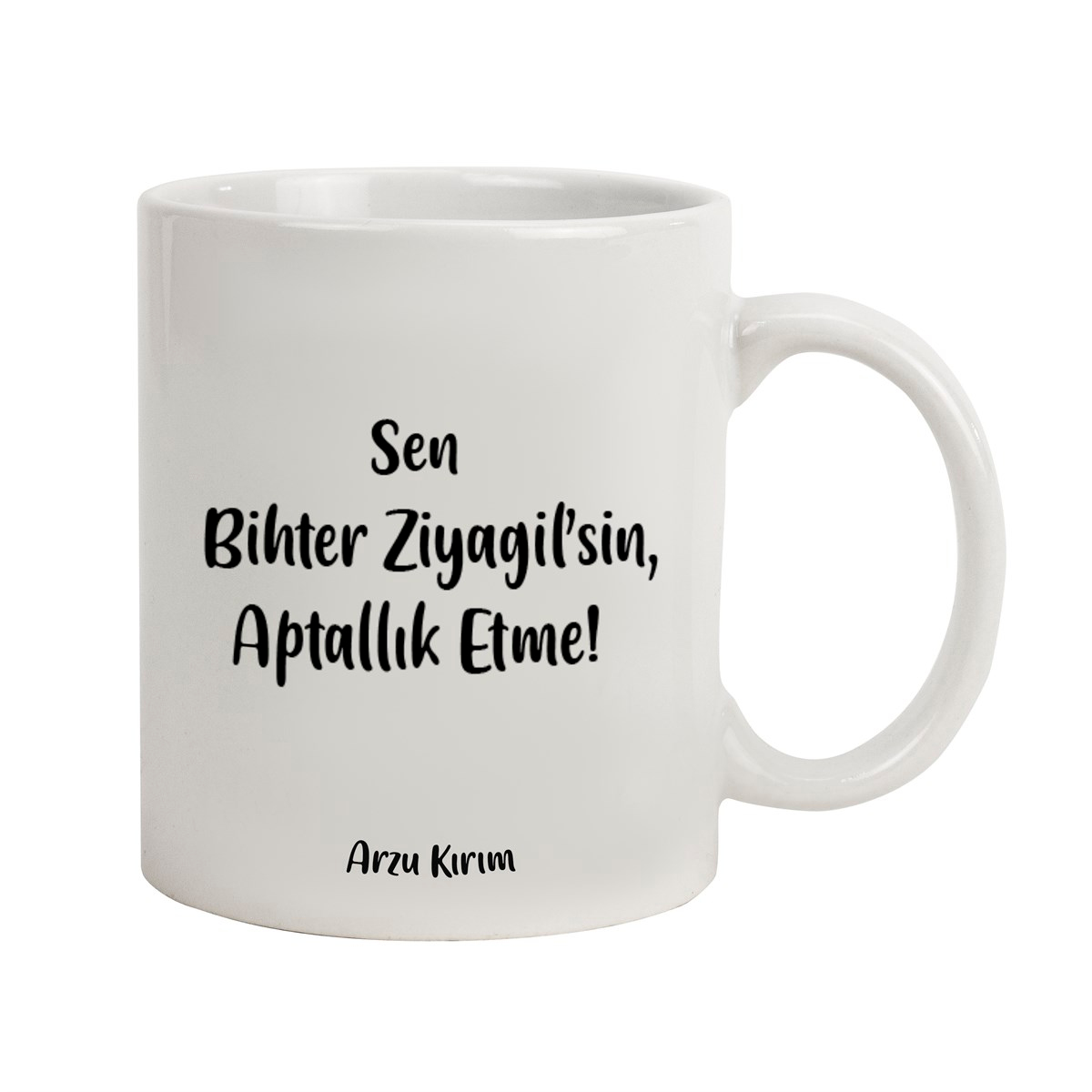 İsme Özel Kupa Bardak - Sen Bihter Ziyagilsin