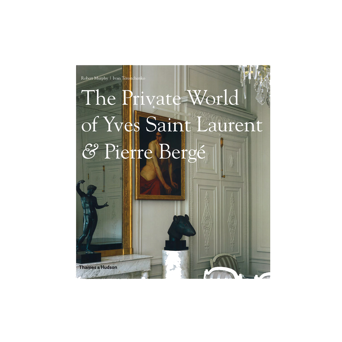 Thames & Hudson - Private World Of YSL Pierre Berg