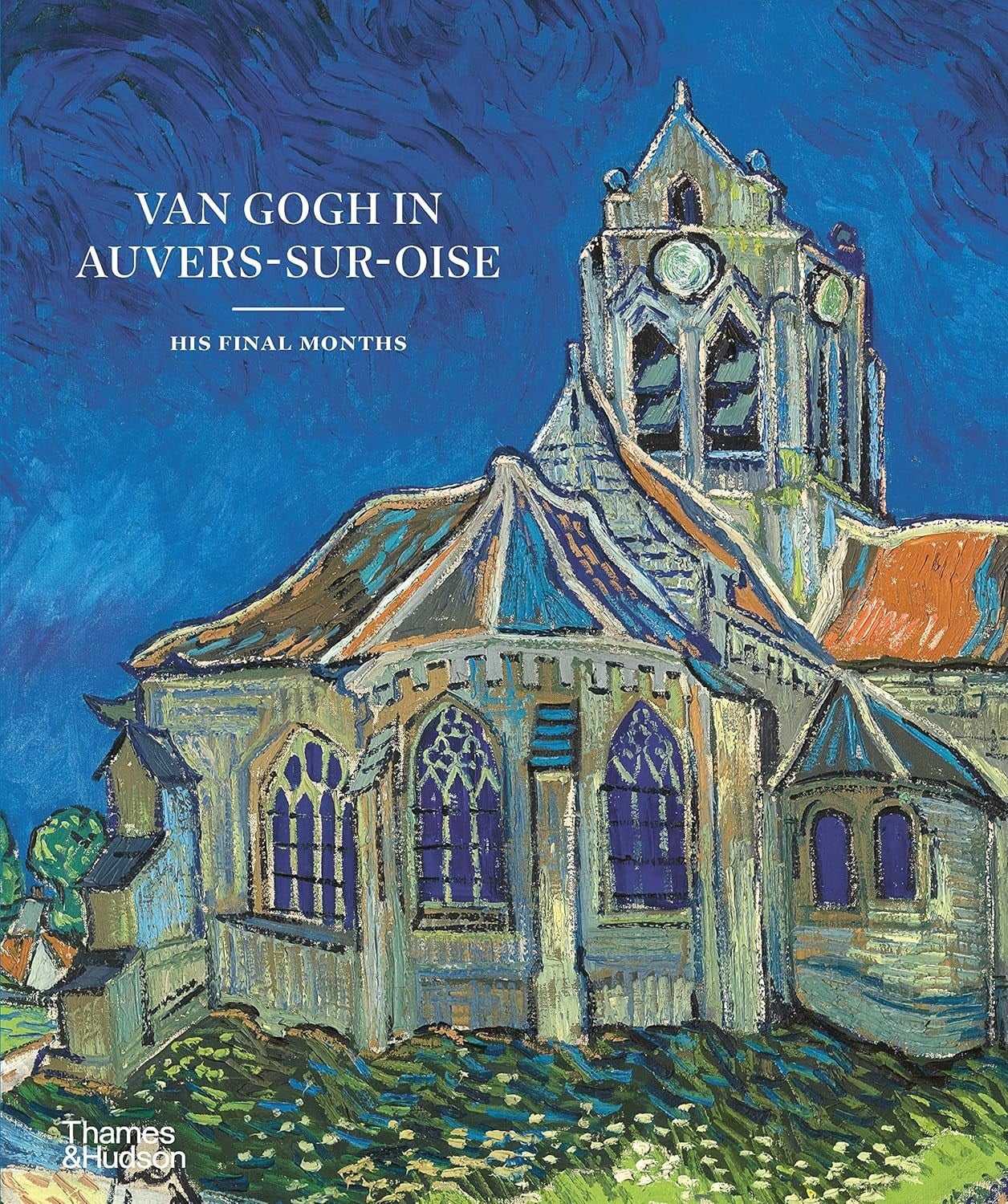 Van Gogh in Auvers-sur-Oise -  His Final Months Kitap