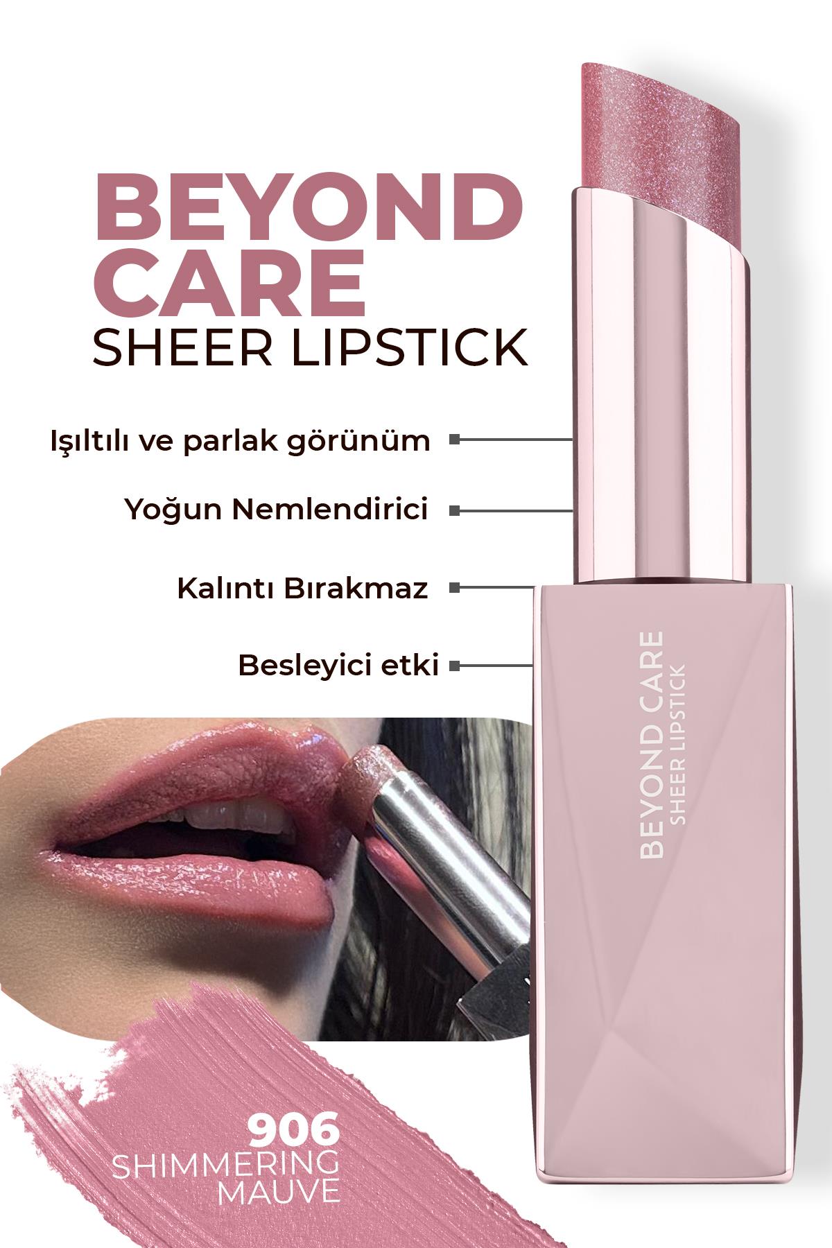 Beyond Care Sheer Lipstick 906 - Shimmering Mauve - Yoğun Nemlendirici Besleyici Etki - Parlak Ruj