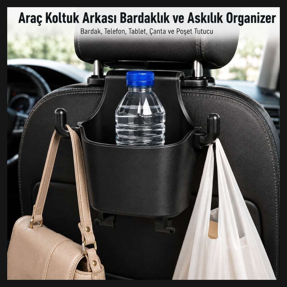 Araç Koltuk Arkası Bardaklık ve Askılık Organizer – Bardak, Telefon, Tablet, Çanta ve Poşet Tutucu