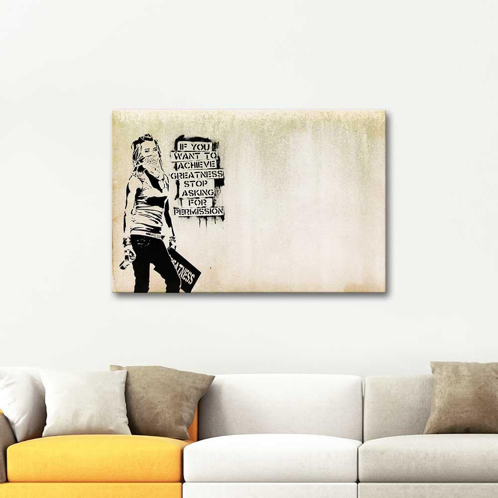 Banksy Büyüklük İstiyorsan İzin İstemeyi Bırak Kanvas Tablo