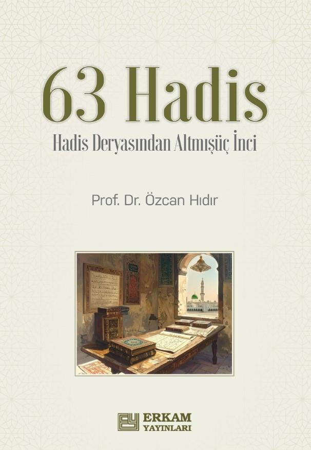 63 Hadis - Özcan Hıdır-63 Hadis - Özcan Hıdır - Erkam Yayınları