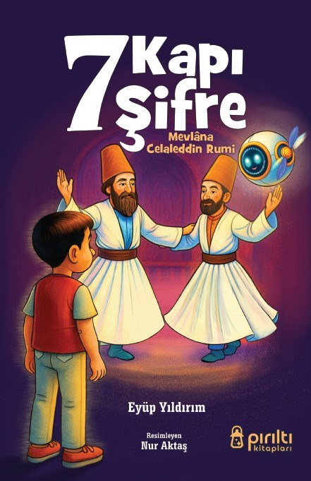 7 Kapı 7 Şifre (Mevlana Celaleddin Rumi) - Eyüp Yıldırım-7 Kapı 7 Şifre (Mevlana Celaleddin Rumi) - Eyüp Yıldırım - Erkam Yayınları