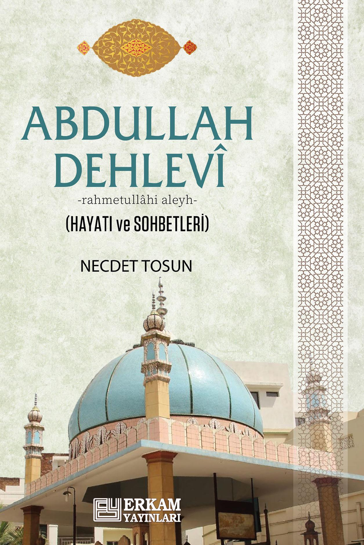 Abdullah Dehlevi (Hayatı ve Sohbetleri) - Prof. Dr. Necdet Tosun