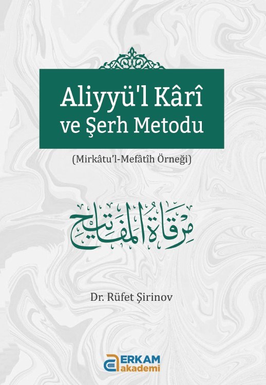 Aliyyü'l Kari Ve Şerh Metodu - Rüfet Şirinov-Aliyyü'l Kari Ve Şerh Metodu - Rüfet Şirinov - Erkam Akademi