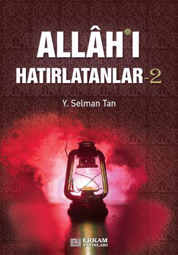 Allah'ı Hatırlatanlar - 2 - Y. Selman Tan