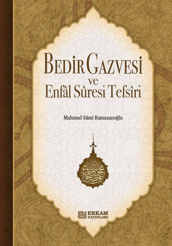 Bedir Gazvesi ve Enfal Suresi Tefsiri - Mahmud Sami Ramazanoğlu