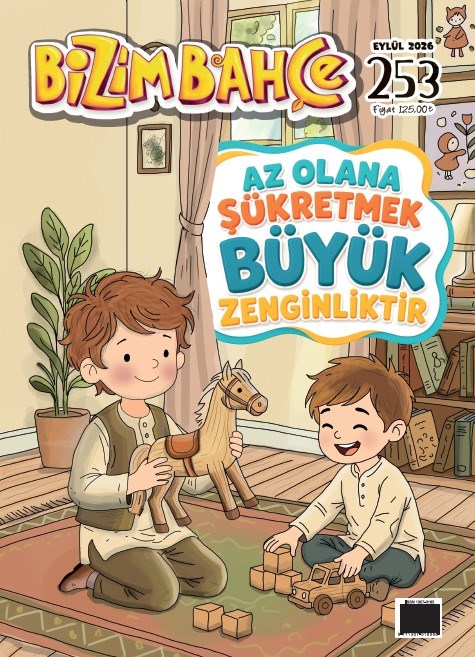 Bizim Bahçe Dergisi / Sayı: 253 - Eylül 2026-Bizim Bahçe Dergisi / Sayı: 238 - Haziran 2025 - Erkam Yayınları