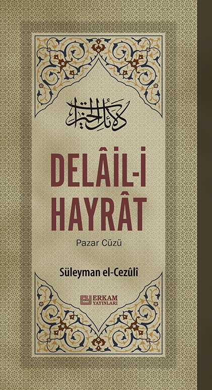 Delail-i Hayrat ve Tercümesi Günlük Cüz - Süleyman el-Cezûli-Delail-i Hayrat ve Tercümesi Günlük Cüz - Süleyman el-Cezûli - Erkam Yayınları