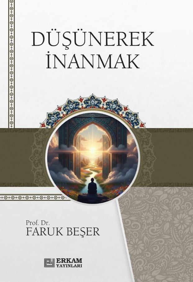 Düşünerek İnanmak - Faruk Beşer-Düşünerek İnanmak - Faruk Beşer - Erkam Yayınları