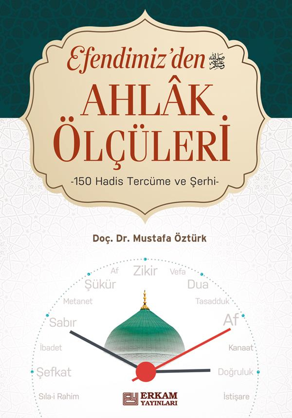 Efendimiz'den Ahlak Ölçüleri - Doç. Dr. Mustafa Öztürk