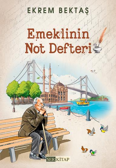 Emeklinin Not Defteri - Ekrem Bektaş