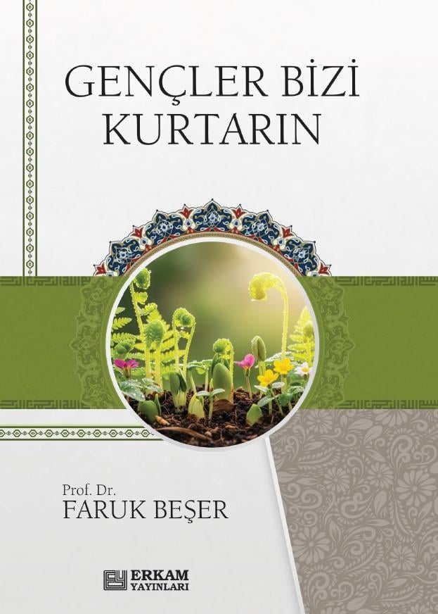 Gençler Bizi Kurtarın - Faruk Beşer-Gençler Bizi Kurtarın - Faruk Beşer - Erkam Yayınları