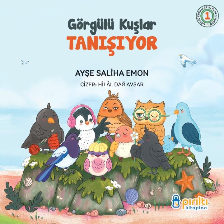 Görgülü Kuşlar Tanışıyor - Ayşe Saliha Emon-Görgülü Kuşlar Tanışıyor - Ayşe Saliha Emon - Pırıltı Kitapları