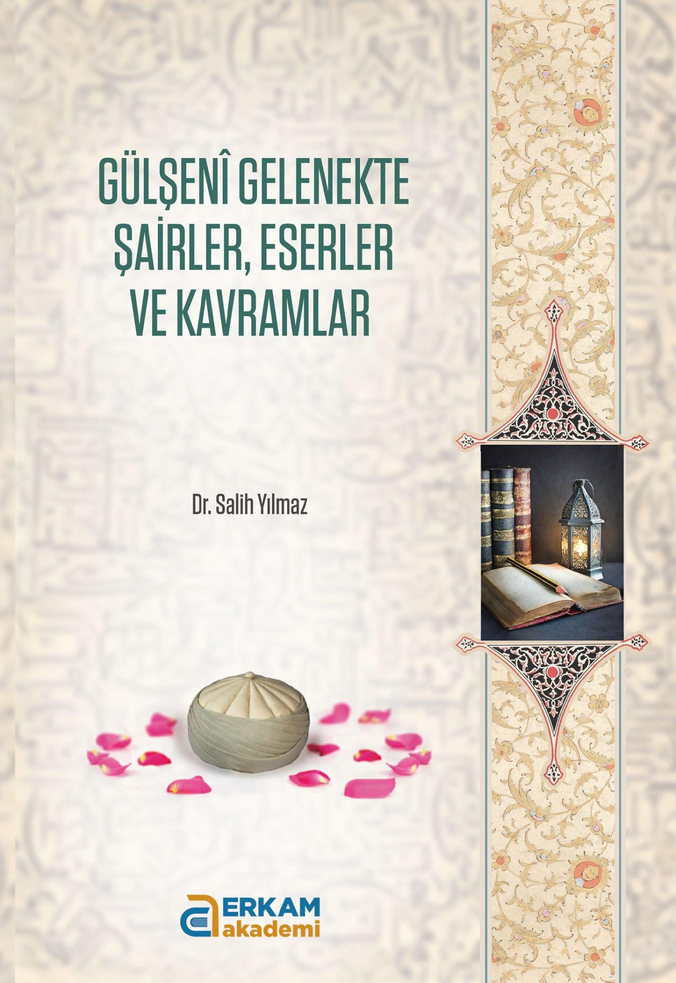 Gülşeni Gelenekte Şairler, Eserler ve Kavramlar - Dr. Salih Yılmaz