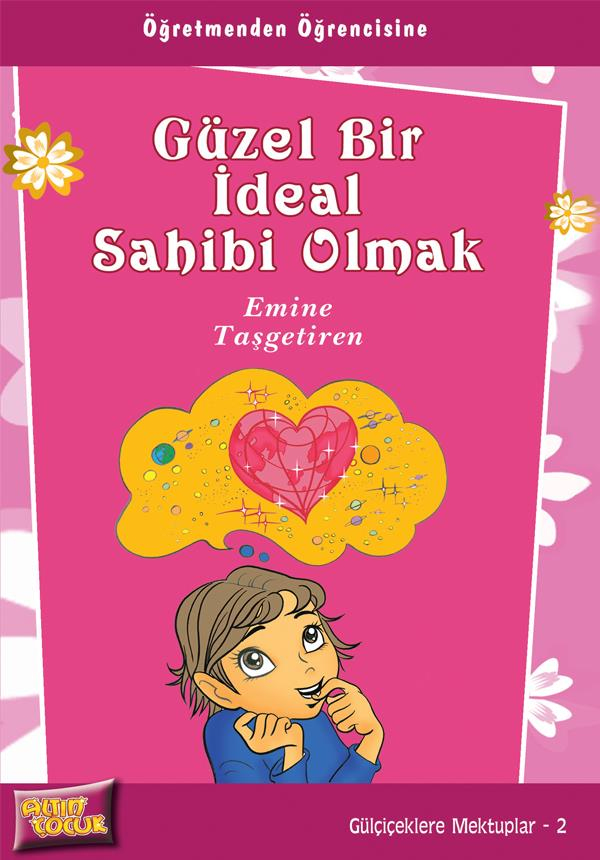 Güzel Bir İdeal Sahibi Olmak - Emine Taşgetiren