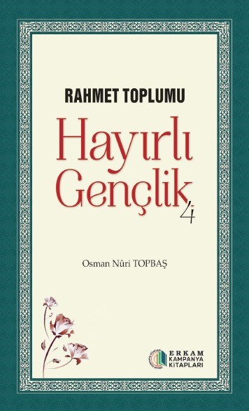 Hayırlı Gençlik 4  - Osman Nuri Topbaş-Hayırlı Gençlik 4  - Osman Nuri Topbaş - Kampanya Kitapları