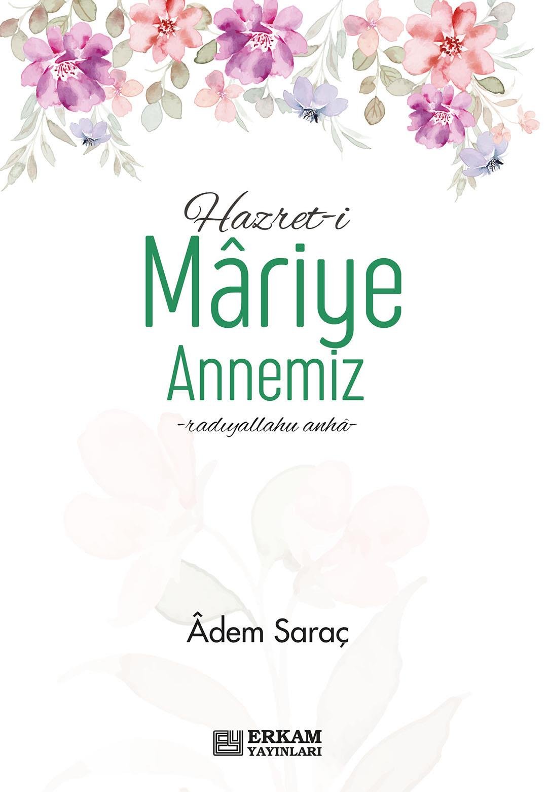 Hazreti Mariye Annemiz - Adem Saraç