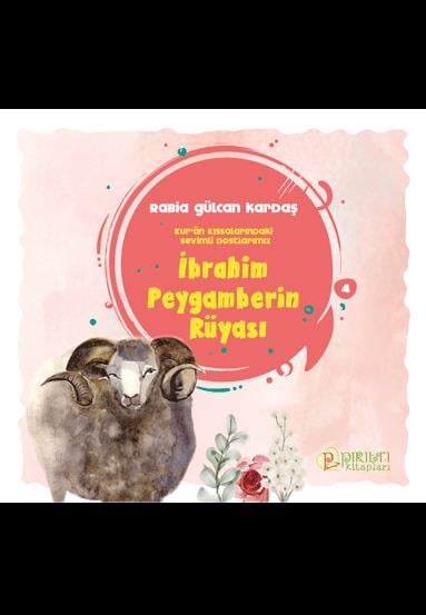 İbrahim Peygamberin Rüyası - Rabia Gülcan Kardaş