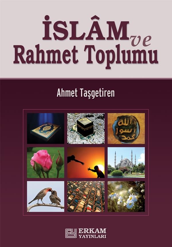 İslam ve Rahmet Toplumu - Ahmet Taşgetiren