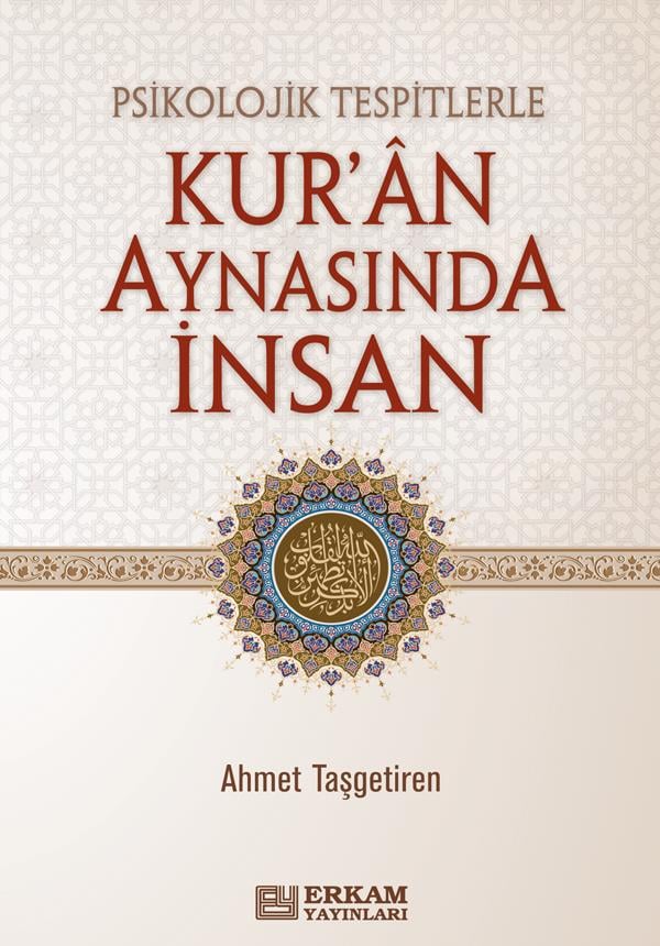Kur'an Aynasında İnsan - Ahmet Taşgetiren