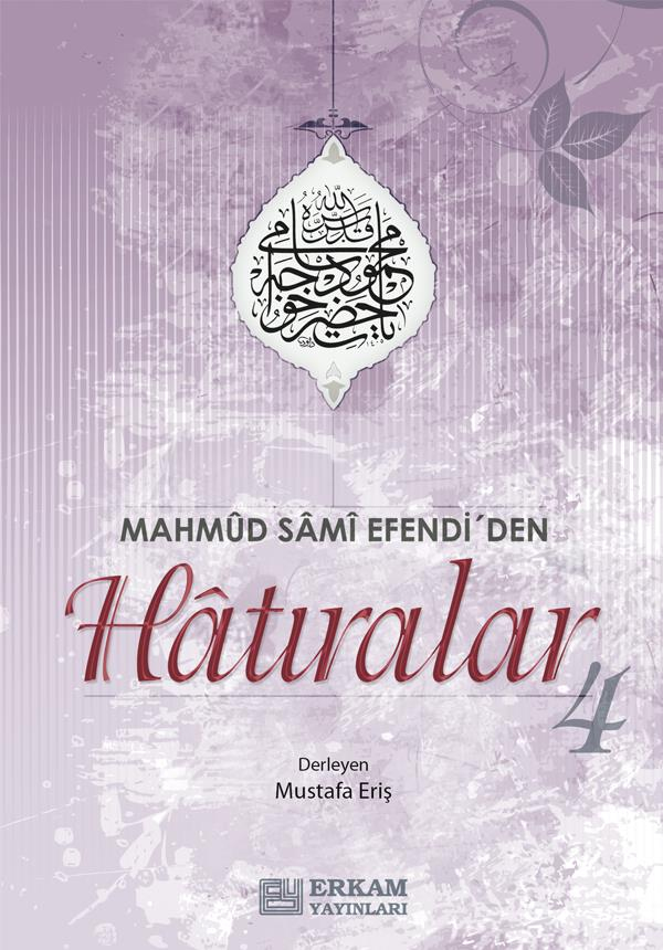 Mahmud Sami Efendi'den Hatıralar - 4 / Mustafa Eriş