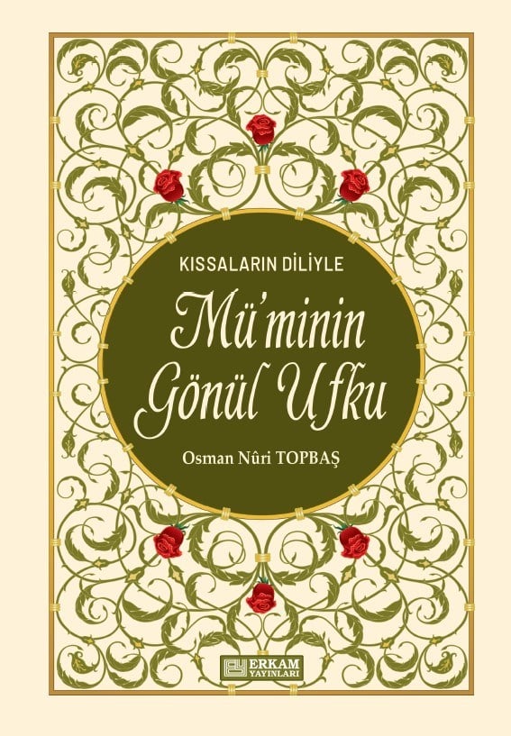 Müminin Gönül Ufku - Osman Nuri Topbaş-Müminin Gönül Ufku - Osman Nuri Topbaş - Erkam Yayınları