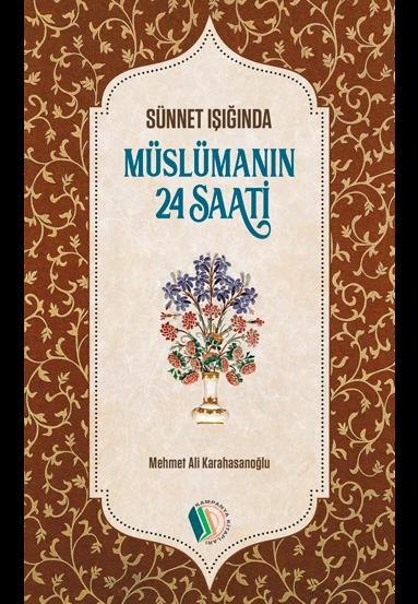 Müslümanın 24 Saati - Mehmet Ali Karahasanoğlu