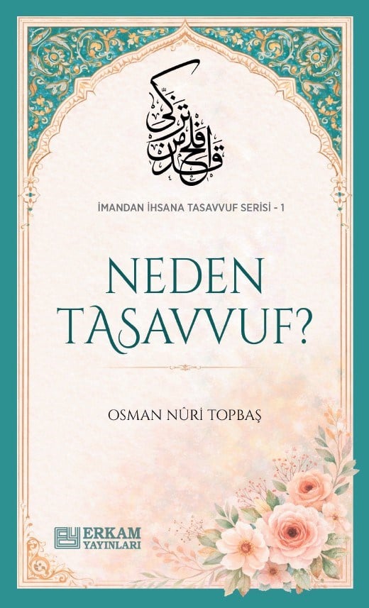 Neden Tasavvuf - Osman Nuri Topbaş-