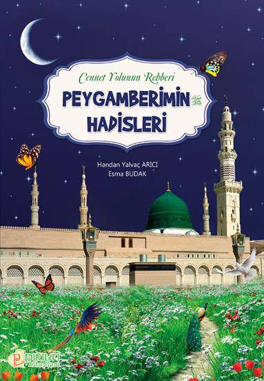 Peygamberimin Hadisleri - Handan Yalvaç Arıcı, Esma Budak