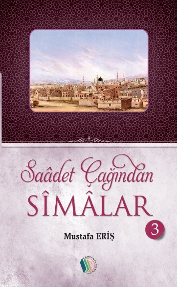 Saadet Çağından Simalar (6 Cilt Takım) - Mustafa Eriş-Saadet Çağından Simalar (6 Cilt Takım) - Mustafa Eriş - Erkam Yayınları