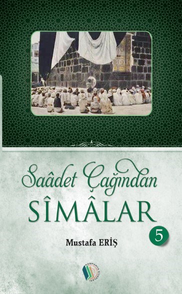 Saadet Çağından Simalar (6 Cilt Takım) - Mustafa Eriş-Saadet Çağından Simalar (6 Cilt Takım) - Mustafa Eriş - Erkam Yayınları