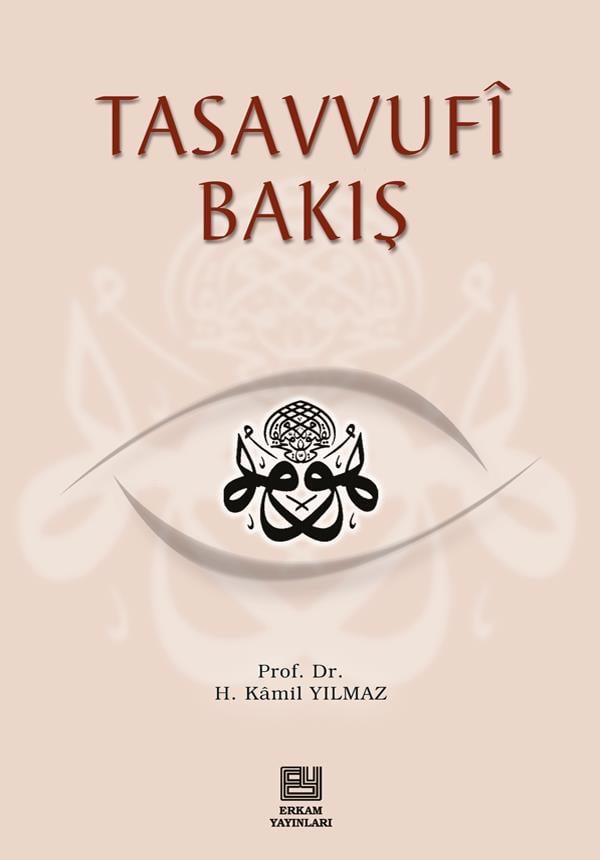 Tasavvufi Bakış - Prof. Dr. Hasan Kamil Yılmaz
