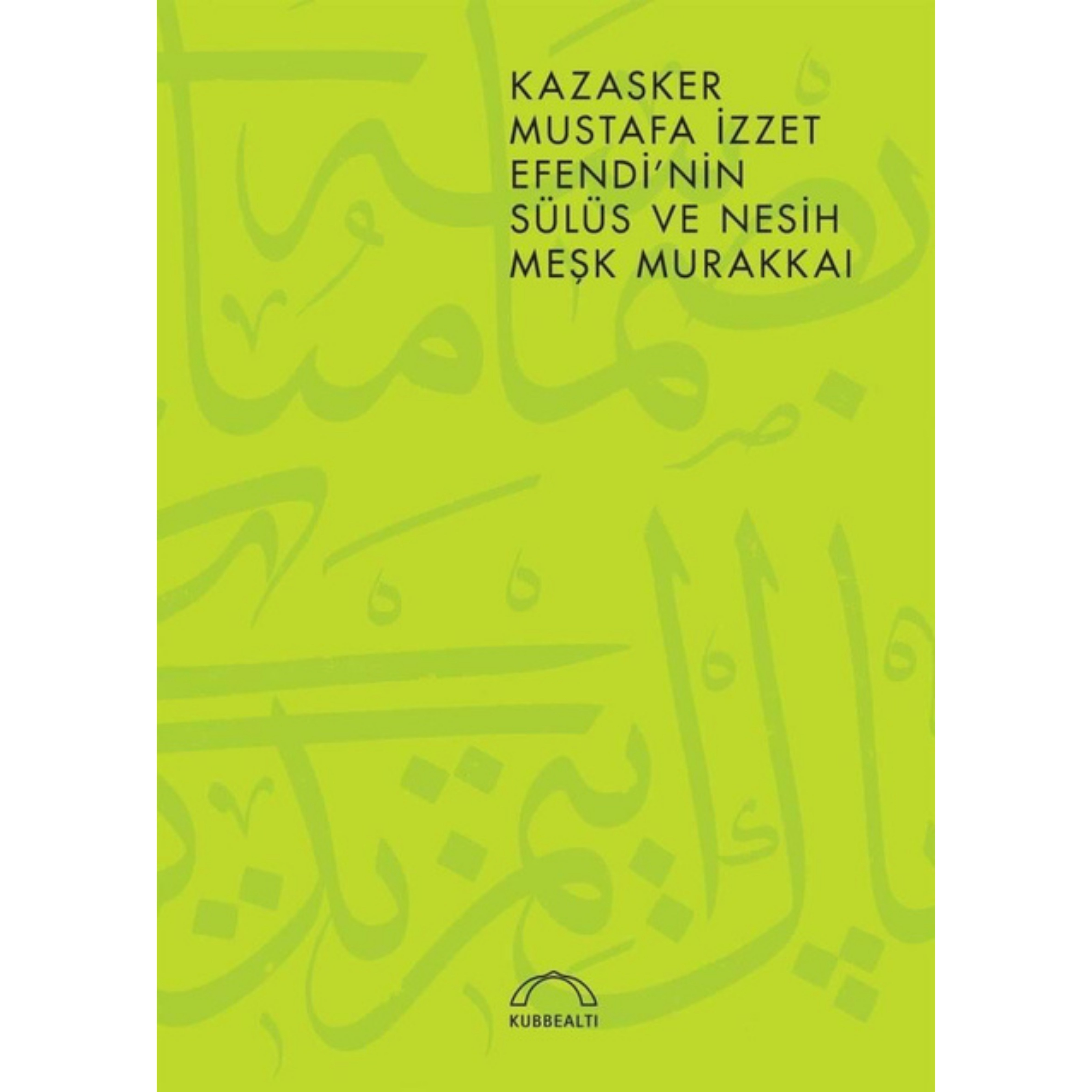 Kazasker Mustafa İzzet Efendi'nin Sülüs Ve Nesih Meşk Murakkaı