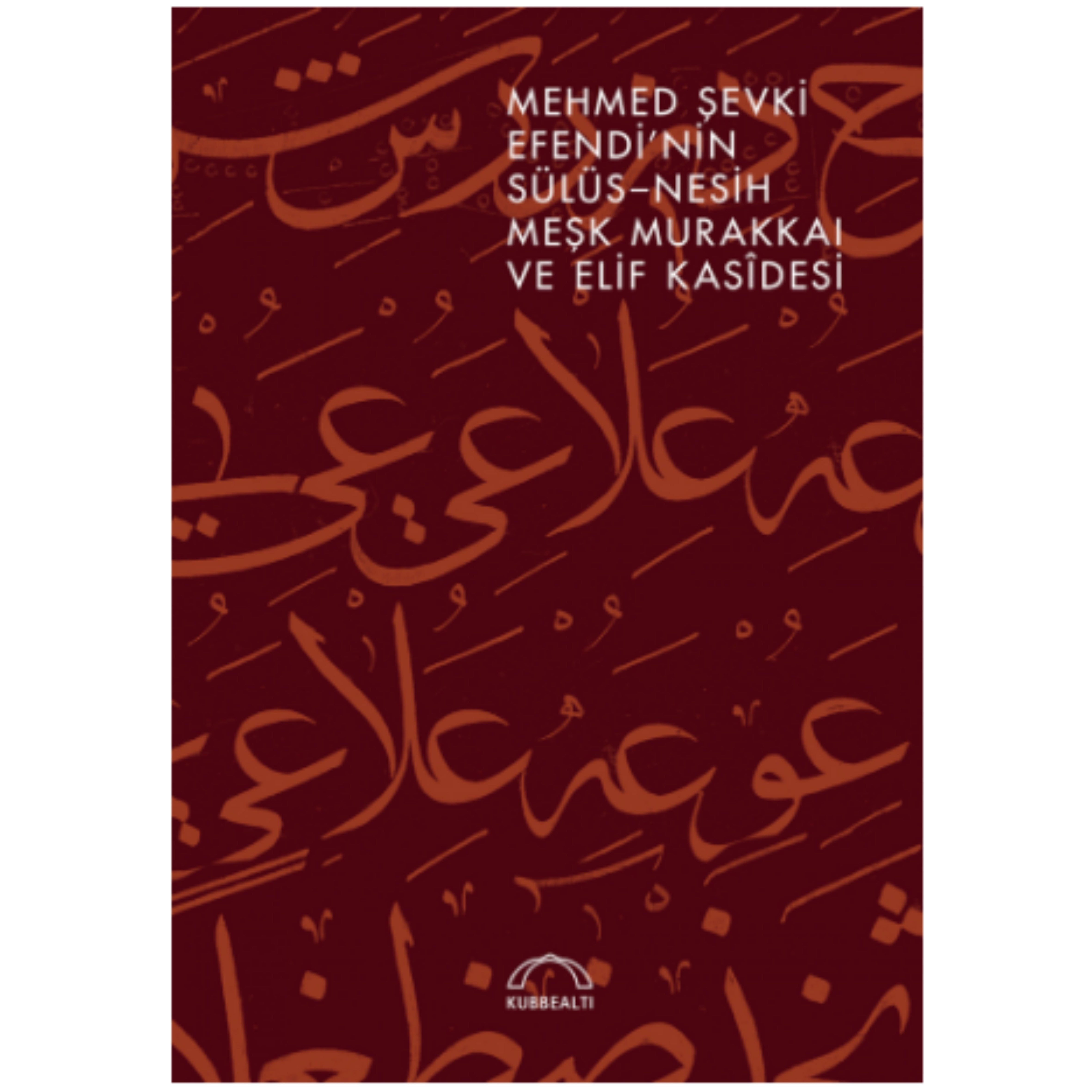 Mehmed Şevki Efendi'nin Sülüs-Nesih Meşk Murakkaı ve Elif Kasîdesi