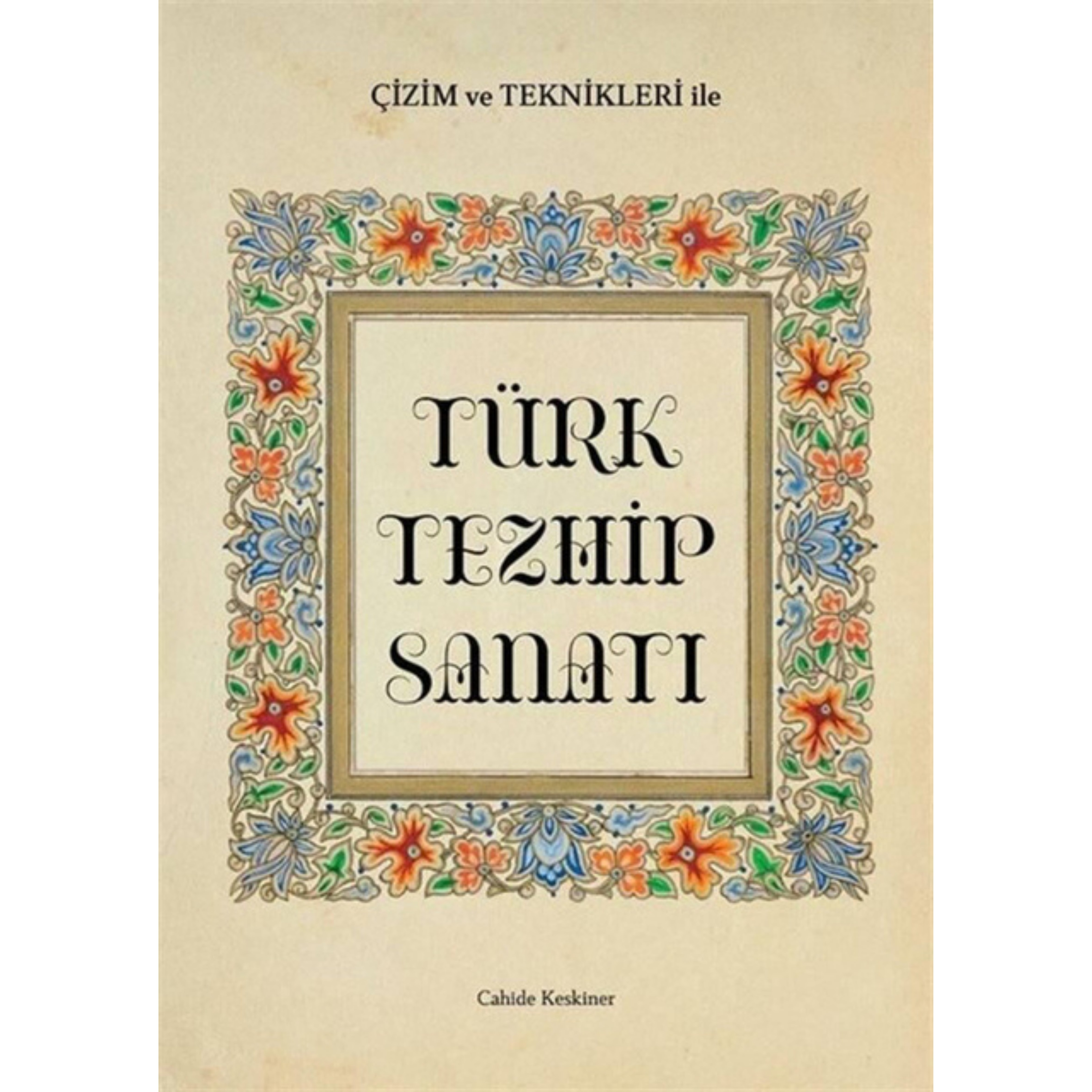 Türk Tezhip Sanatı - Cahide KESKİNER