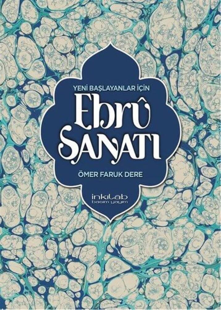 Yeni Başlayanlar İçin Ebru Sanatı - Ömer Faruk Dere