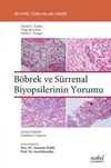 Böbrek ve Sürrenal Biyopsilerinin Yorumu - Biyopsi Yorumları Serisi
