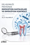 Diş Hekimliği Pratiğinde Enfeksiyon Hastalıkları ve Enfeksiyon Kontrolü